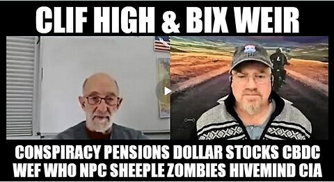 ICYMI - Clif High & Bix Weir- Conspiracy Pensions Dollar Stocks Cbdc Wef Who!