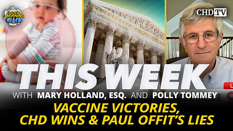 Vaccine Victories, CHD Wins & Paul Offit's Lies