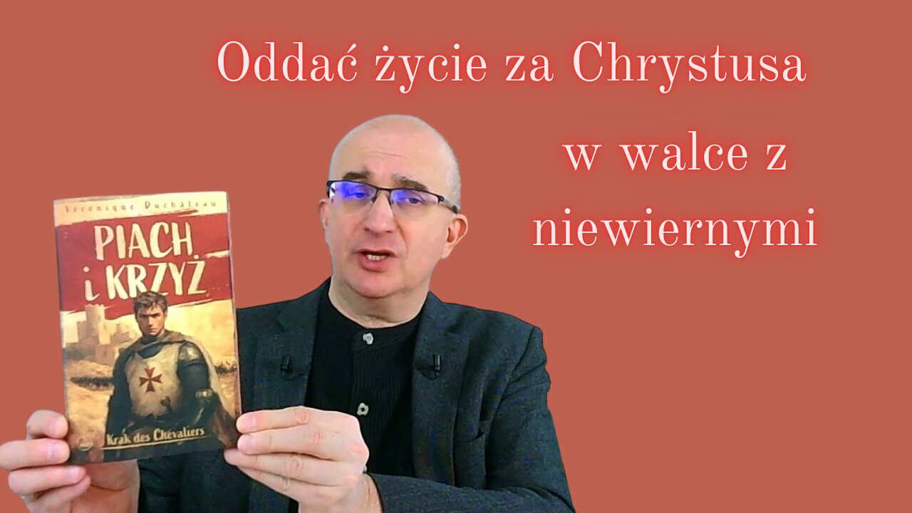 BookTube: Oddać życie za Chrystusa w walce z niewiernymi