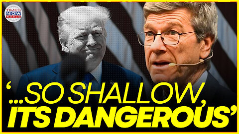 This Isn’t A Presidency, It’s A One Man Circus - Jeffrey Sachs Tears Into Donald Trump