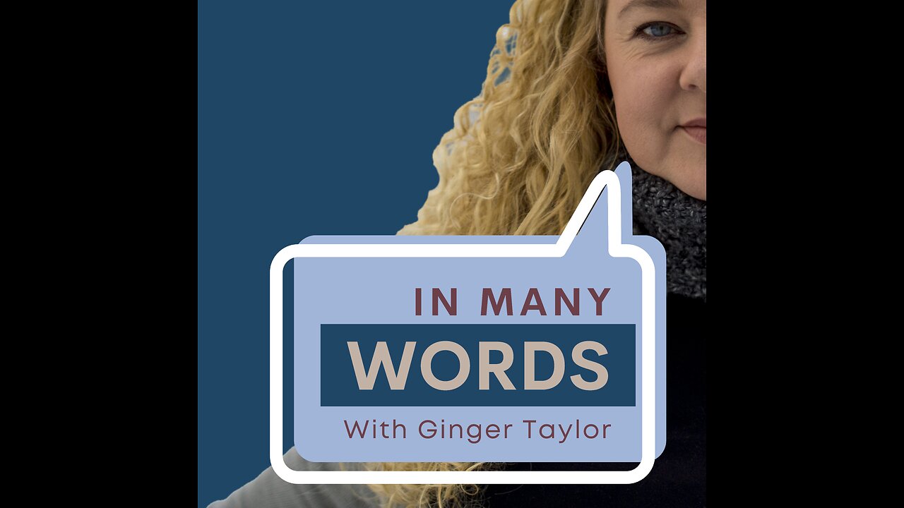 I'm Ginger Taylor and I've got something to say