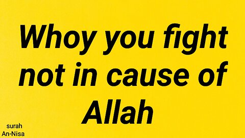 Why you figth not in cause of Allah