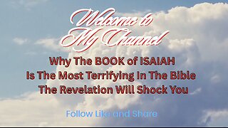 Why The BOOK of ISAIAH Is The Most Terrifying In The Bible The Revelation Will Shock You.