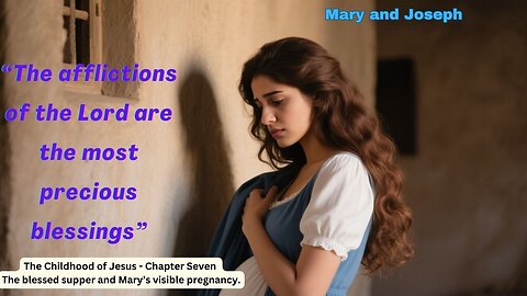 Chapter 7 of the Lost Gospel of James. Joseph's fear and Mary's visible pregnancy.