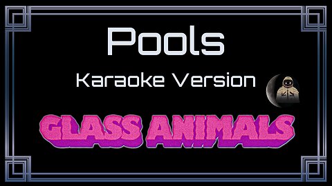 Glass Animals - Pools (CC)