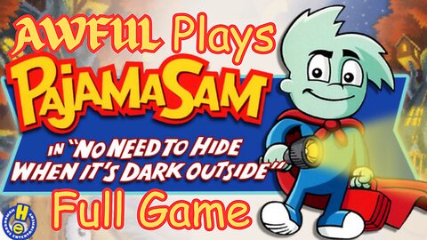 Awful Plays - Pajama Sam in "No Need To Hide When It's Dark Outside" [Full Game]
