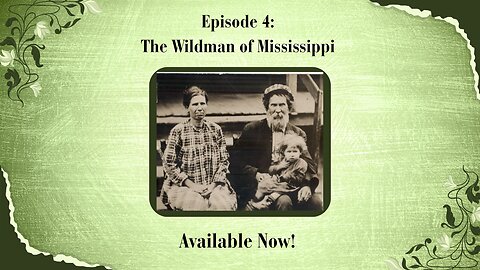 Episode 4: The Wild Man of Mississippi