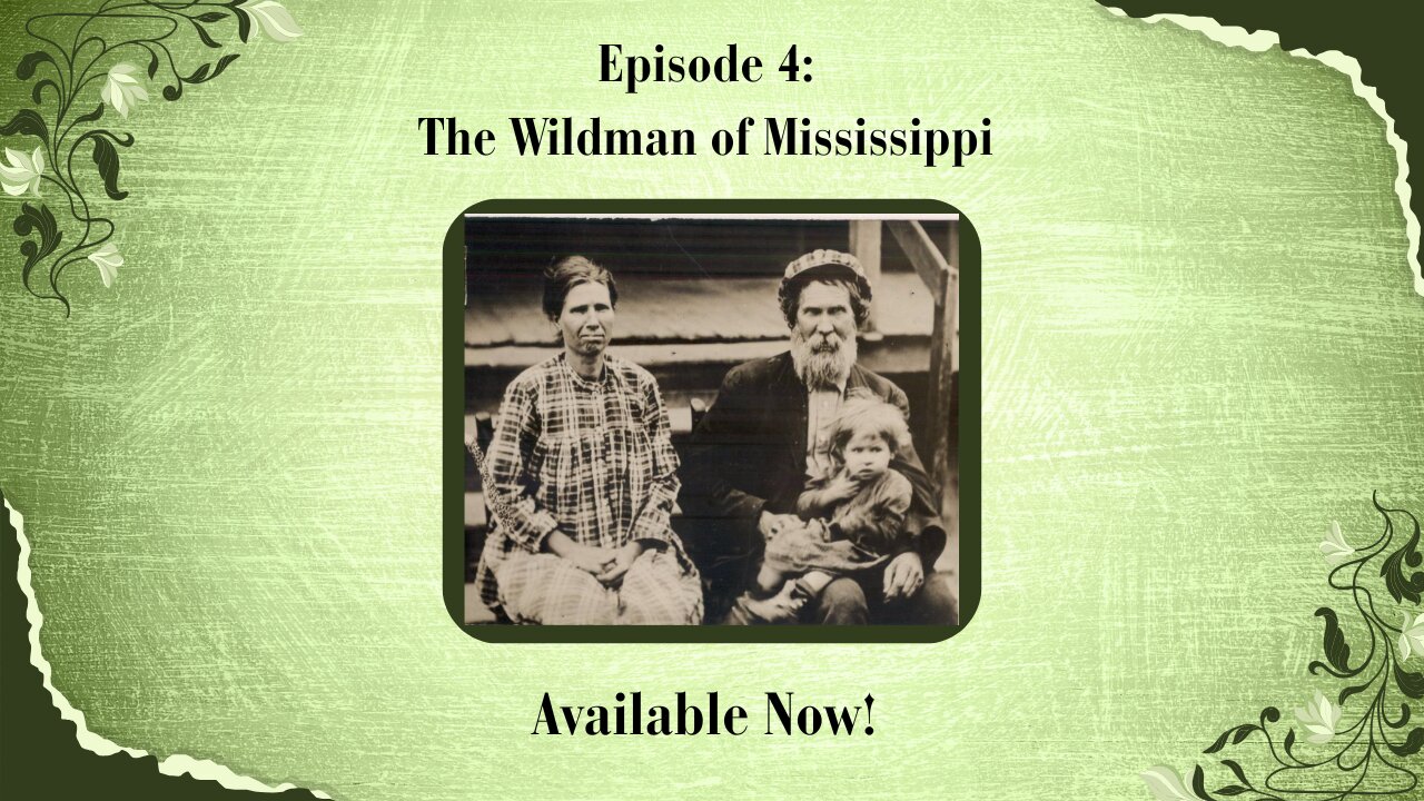 Episode 4: The Wild Man of Mississippi