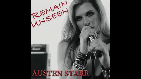 Austen Starr - Remain Unseen (Single)