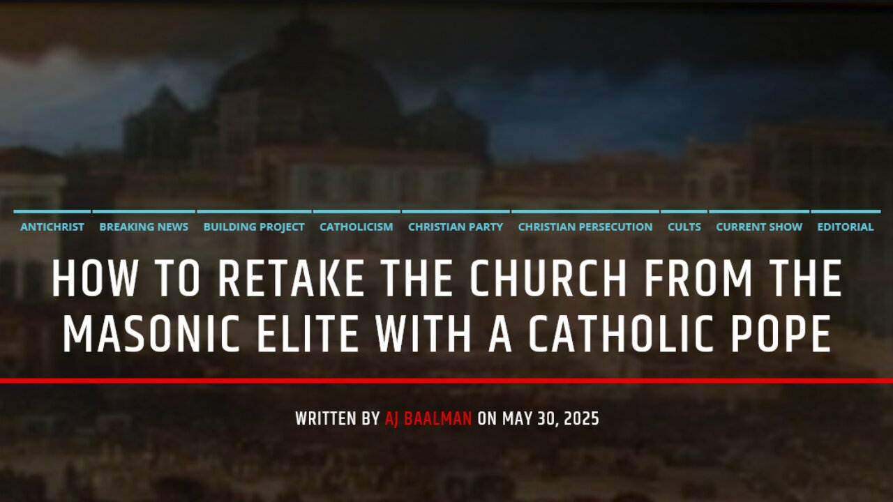 How To Retake The Church From The Masonic Elite
