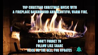 Top Christian Christmas Music with a Fireplace background and beautiful warm fire.