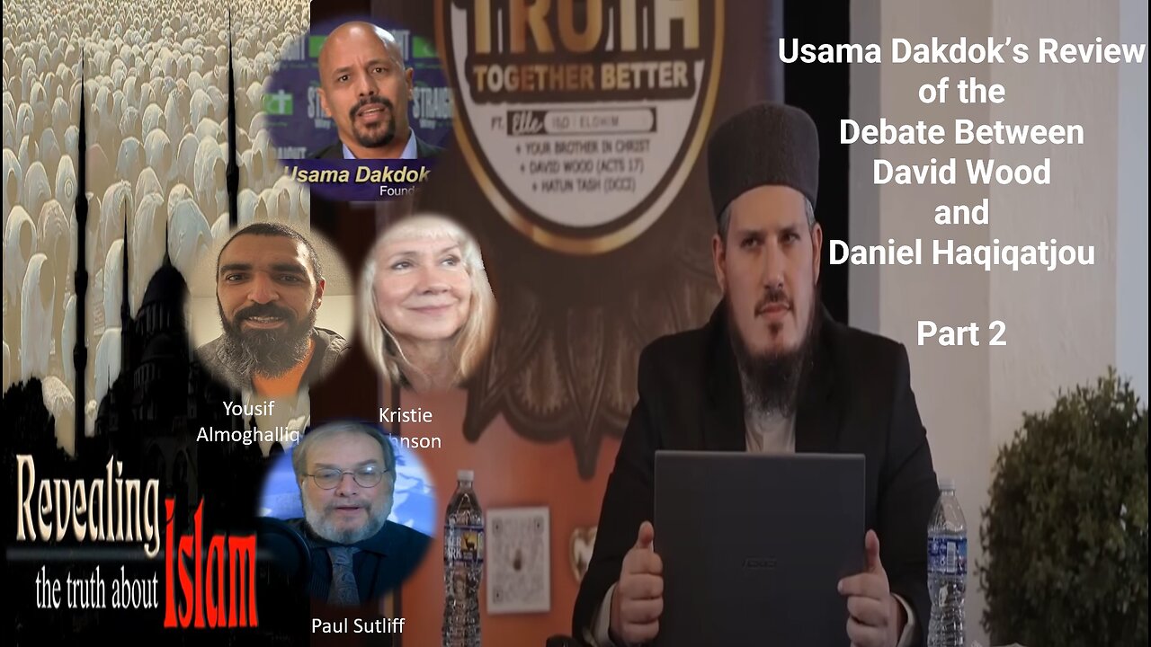 Usama Dakdok’s Review of the Debate Between David Wood and Daniel Haqiqatjou Part 13