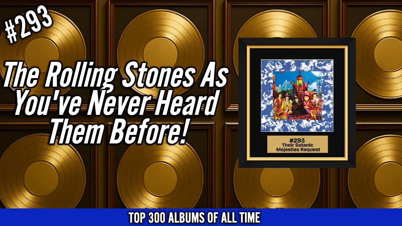 #293 The Rolling Stones – Their Satanic Majesties Request (1967) | The Stones You’ve Never Heard