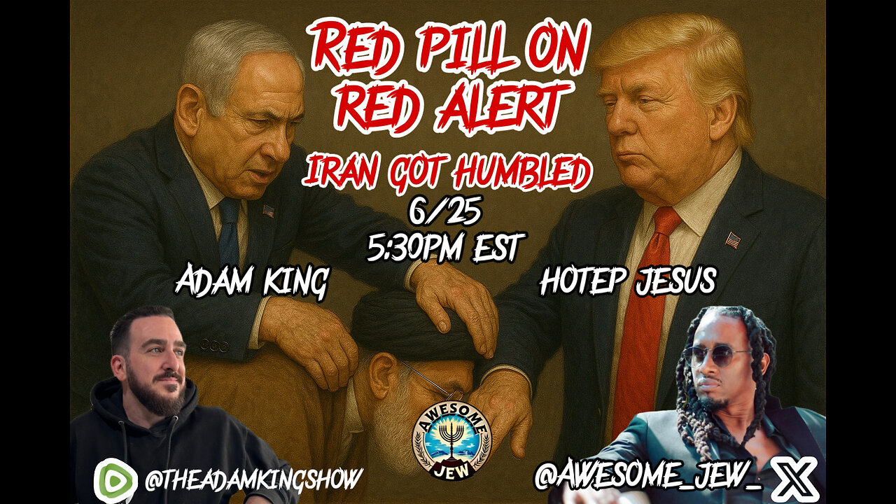 Red Pill on Red Alert - Iran Got Humbled
