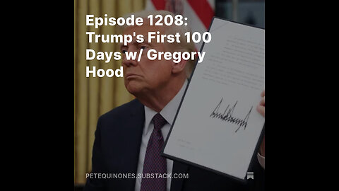 Episode 1208: Trump's First 100 Days w/ Gregory Hood - *See Description*