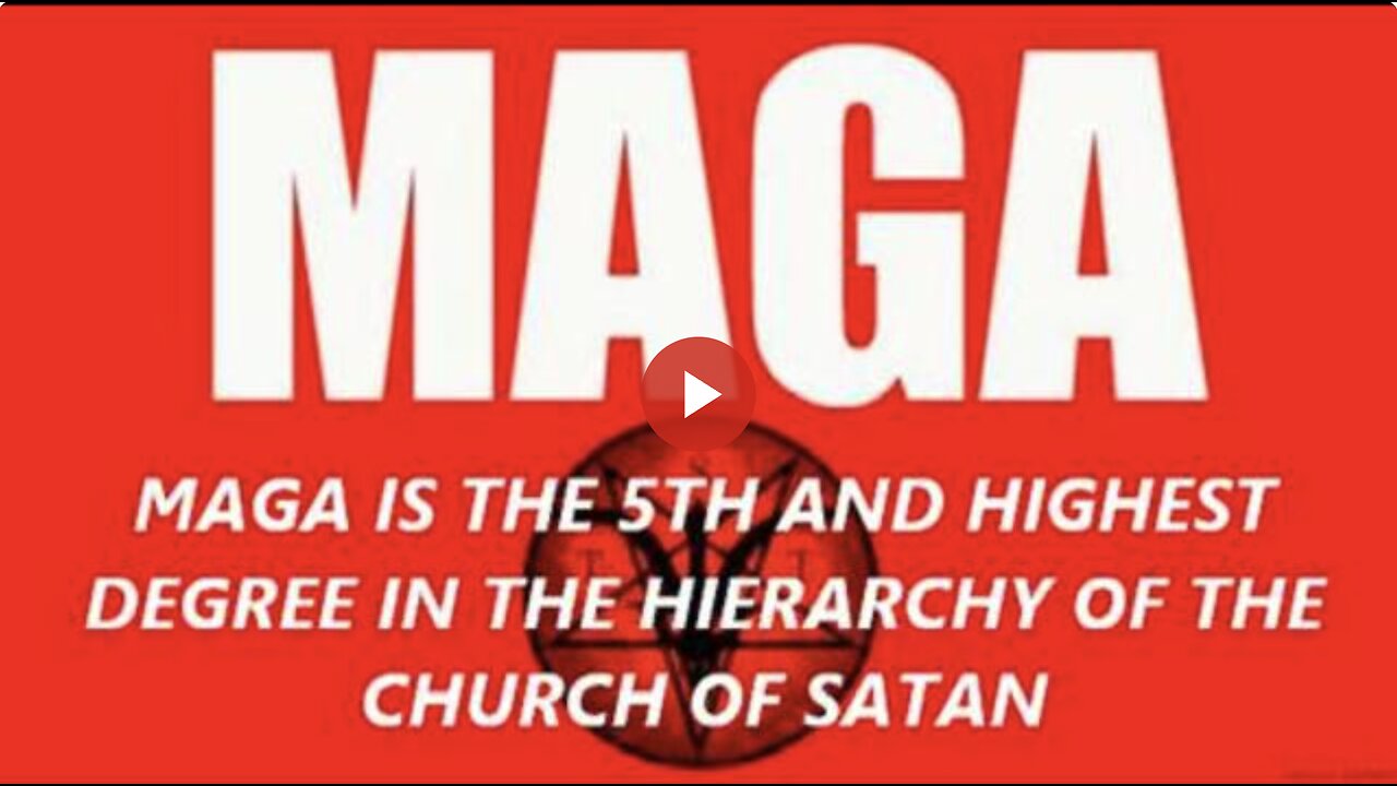 MAGA IS THE 5TH AND HIGHEST DEGREE IN THE CHURCH OF SATAN HIERARCHY - THE PLAN WAS NOT FOR US