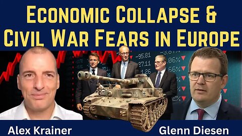 Alex Krainer: Economic Collapse & Civil War Fears in Europe