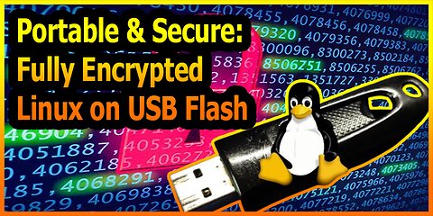 Portable & Secure Fully Encrypted Linux on USB Flash Drive