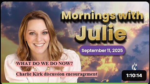 Julie Green subs WHAT DO WE DO NOW? Charlie Kirk discussion encouragement