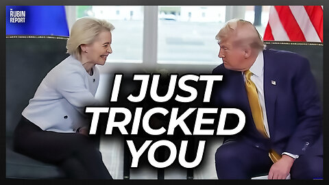 The Real Reason Trump Was Able to Trick the EU Into One-Sided Trade Deal