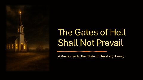 January 11, 2026 - "The Gates of Hell Shall Not Prevail"