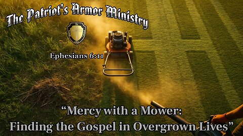 Mercy with a Mower: Finding the Gospel in Overgrown Lives