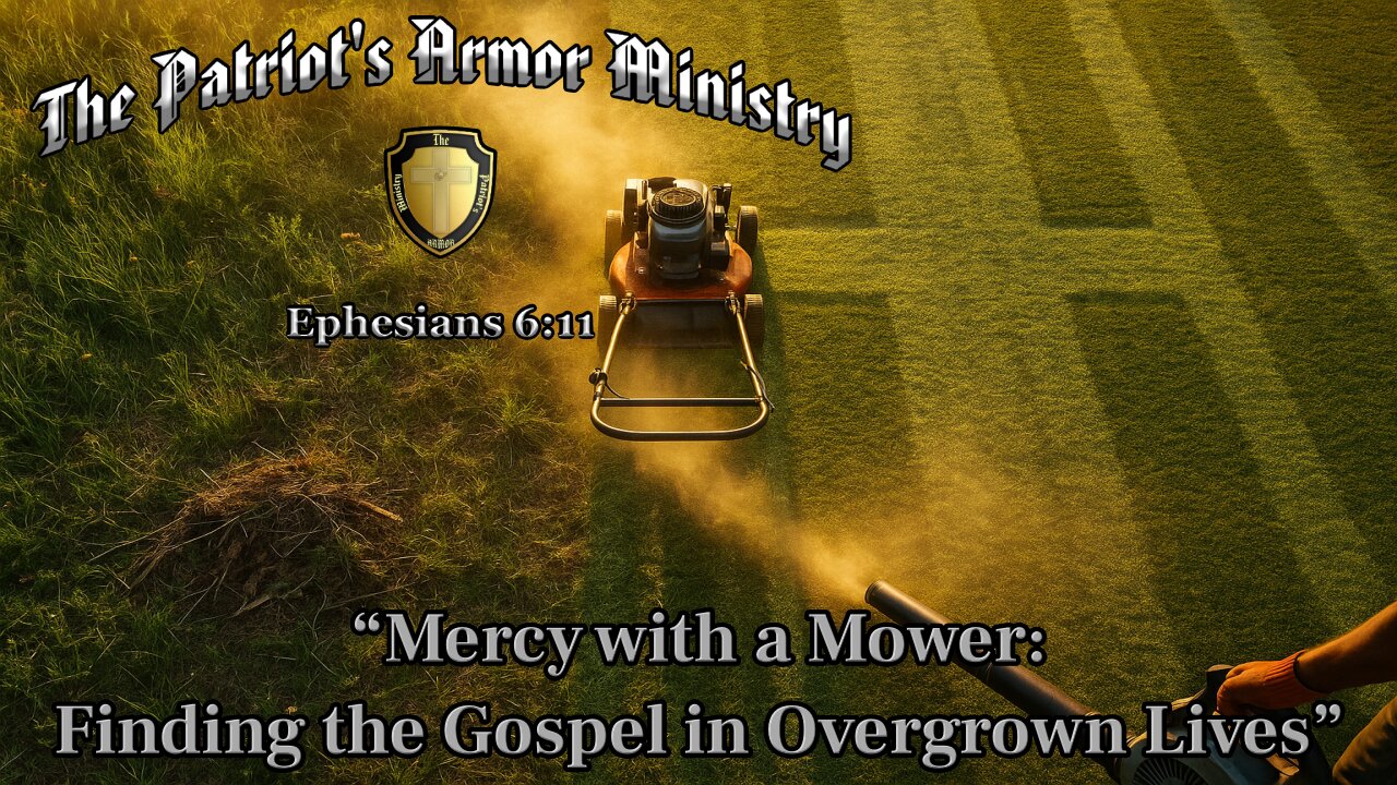 Mercy with a Mower: Finding the Gospel in Overgrown Lives