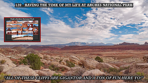 HAVING THE TIME OF MY LIFE AT ARCHES NATIONAL PARK