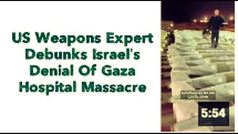 "US Weapons Specialist Refutes Israel's Denial of Gaza Hospital Atrocity"