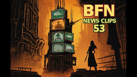 BFN News Clips #53 Memes Comedy Politics Conspiracy