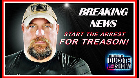 BREAKING NEWS: START THE ARREST NOW...FOR TREASON!