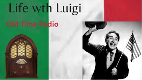 Life with Luigi: Part 1. 15 Episodes from the Golden Age of Radio.