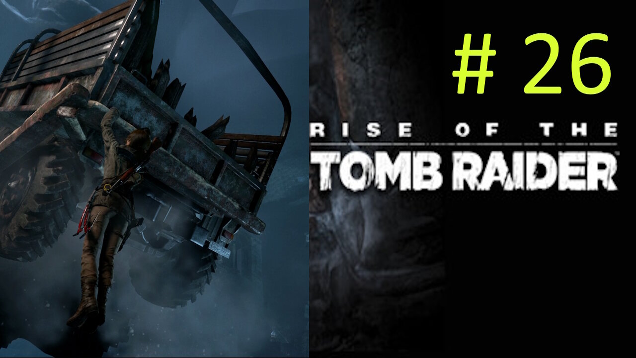 Let's Play Rise of the Tomb Raider BLIND # 26 - Abandoned Mines