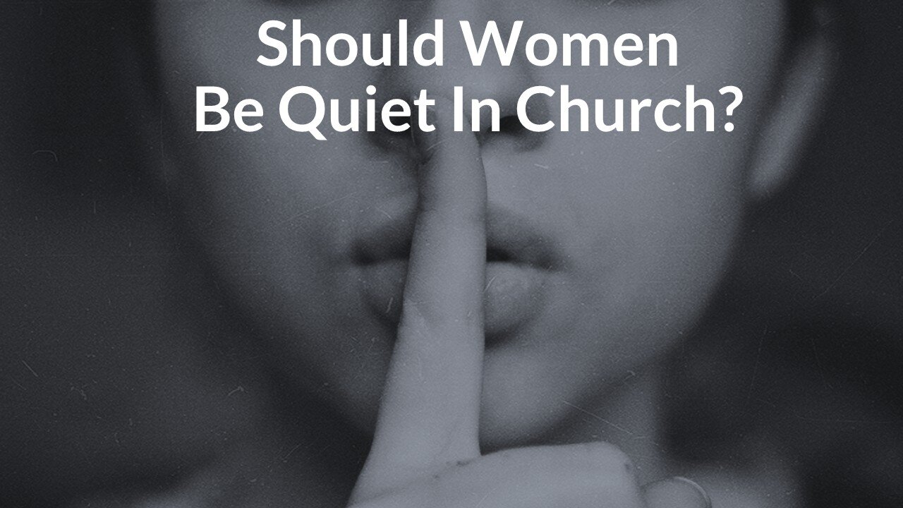 Should Women Be Quiet In Church?