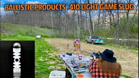 Ballistic Products .410 Light Game Slug Range Testing