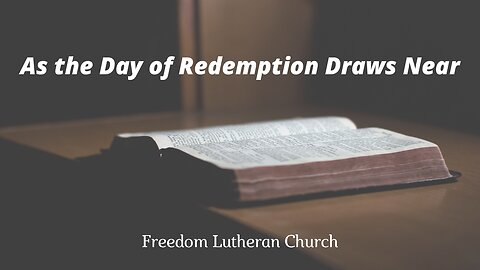 "As the Day of Redemption Draws Near" November 16, 2025