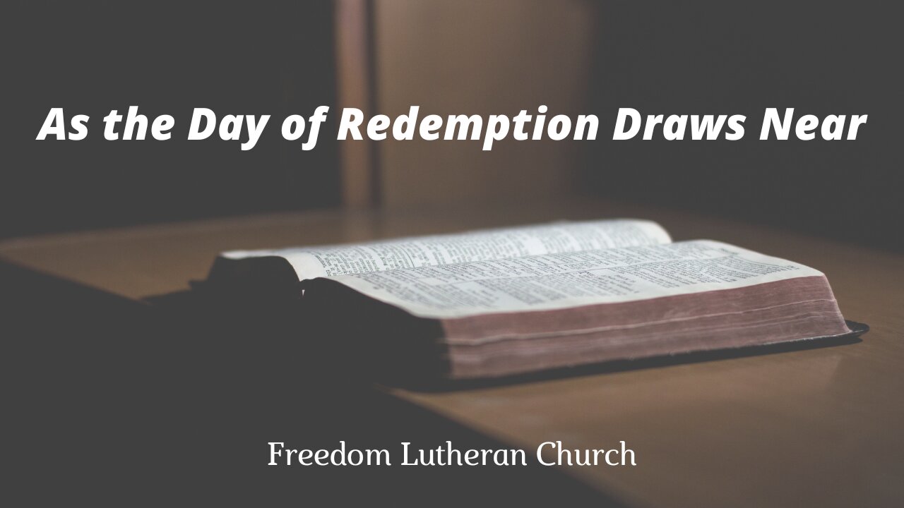 "As the Day of Redemption Draws Near" November 16, 2025