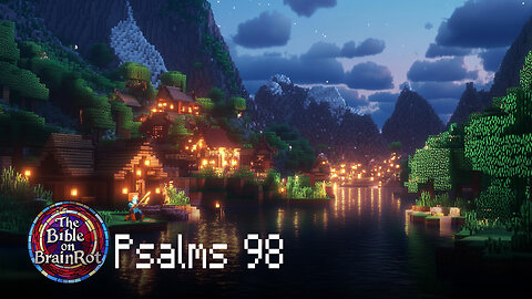 Psalm 98 – “Make a Joyful Noise” | The Bible on BrainRot