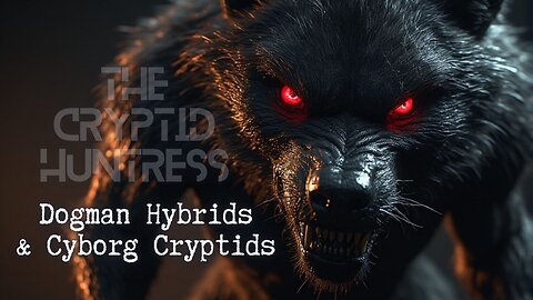CYBORG CRYPTIDS & DOGMAN HYBRIDS WITH MARK MACHEK