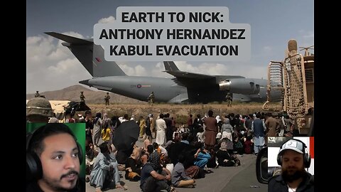 Earth to Nick: #002 Anthony Hern: Kabul Evacuation Pt 1