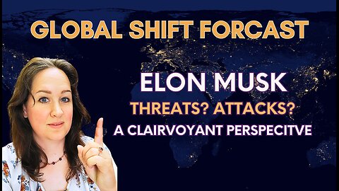 Elon Musk Needs Prayer! 💥 With A Clairvoyant Look at the Economic/Political Week Ahead