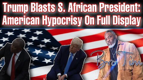 Trump Blasts Ramaphosa: American Hypocrisy On Full Display