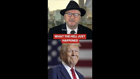 George ~ WHAT THE HELL JUST HAPPENED