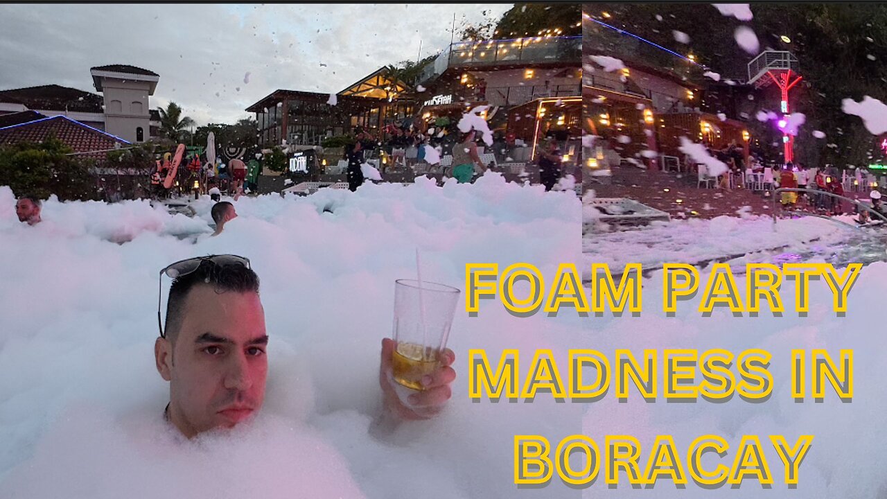 Foam Party Madness In BORACAY Philippines : Vlog 7