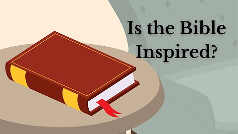 Is the Bible Inspired?