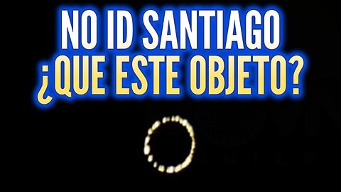 OVNI No Identificado sobre Renca | La evidencia más clara