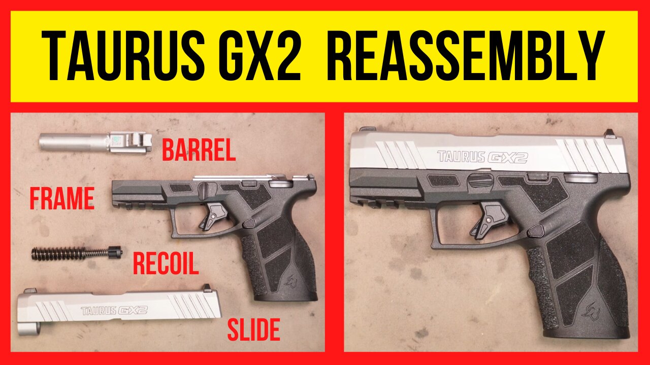 Taurus GX2 Reassembly Made Super Easy!