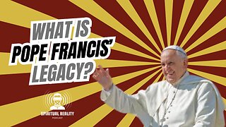 What is Pope Francis' legacy?