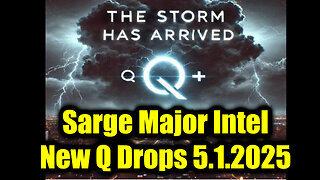 Sarge Major Intel 5.1.25 - New Q Drops! Nothing Can Stop What is Coming!