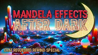 #mandelaeffects After Dark | Rewind Episode | Fog, Eyes, Fairy Tales + More!